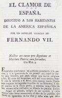 El clamor de España. El clamor de España, dirigido a los habitantes de la América española, por un humilde vasallo de Fernando VII. México, con licencia en la Imprenta de Arizpe, 1809, 8 p.

Con motivo de los momentos difíciles que pasaba la metrópoli debido a la invasión francesa, se dirige una exhortación a los americanos para que la ayudaran a sacudirse del yugo que la privaba de su libertad.