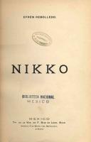 7revimg001. Rebolledo, Efrén (1877-1929)
Nikko / Efrén Rebolledo -- México : Talls. Tipográficos de la Vda. de Díaz de León, 1910 -- 61 p. ; 16 cm.
