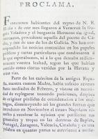 GARIBAY, Pedro.. GARIBAY, Pedro.
Proclama [México, s.n., 1809] 7 p.

Fechada en México el 20 de abril de 1809, por Pedro Garibay y Manuel Merino. El virrey de Nueva España, Pedro Garibay, exhorta a sus habitantes a que continuaran ayudando económicamente a la metrópoli y se aprestaran a luchar contra Napoleón Bonaparte. Asimismo les pide terminar con la desunión y no utilizar más los términos "criollo" y "gachupín", puesto que todos los miembros de una nación son iguales.
