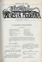 4revimg002b. Revista Moderna. México, mayo 1910.
La Revista Moderna (1898-1903) cambió de nombre a Revista Moderna de México (1903-1911).

La Revista Moderna (1898-1911) fue fundada por Bernardo Couto Castillo, José Juan Tablada y Jesús E. Valenzuela. Publicó todo tipo de géneros literarios y, particularmente, dio a conocer las producciones de escritores modernistas, franceses y mexicanos. Fue dirigida también por Amado Nervo, entre otros, e ilustrada por Julio Ruelas, Germán Gedovius y Lázaro Pavía.
A partir del número de septiembre de 1903, la Revista Moderna cambió de título a Revista Moderna de México, cambio advertido en el ejemplar de la 2ª quincena de agosto de 1903. Aquí presentamos el último tomo de la revista, que agrupa la segunda época, con los números que van de septiembre de 1910 a mayo de 1911.
En este tomo se incluyen números dedicados a la celebración del Centenario. Aparece el texto de Justo Sierra: el discurso de inauguración de la Universidad Nacional de México y los versos de Rafael López “La leyenda de los volcanes”, premiados en los Juegos Florales de Jurisprudencia, a la vez organizados para la conmemoración del Centenario de la Independencia.
