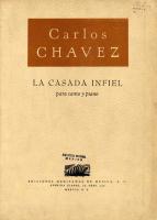 6revimg003. Chávez, Carlos (1899-1978)
La casada infiel para canto y piano. México, Ediciones Mexicanas de Música, A. C., 1941, 12 p.
FBNM
El arte de Chávez apuntó hacia una experiencia estética unitaria, un arte total y múltiple que unificó movimiento, expresión visual y sonido. Su obra no sólo imprimió otra dirección a la música nacional sino que señaló, además, un cambio cualitativo en los elementos menos “civilizados y cultos” de las culturas populares. El mexicanismo triunfante, celebratorio y positivo se refleja en esta obra, congruente con lo manifestado en sus escritos de la época revolucionaria: “La Revolución Mexicana ha colocado las bases de una nueva conciencia nacional en el arte”. Chávez, a través de sus composiciones, defendió belicosamente la idea del populismo sonoro y la música mexicana por antonomasia.
