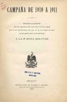 México. México. Secretaría de Guerra y Marina
Campaña de 1910 a 1911 : Estudio en general de las operaciones que han tenido lugar del 18 de noviembre de 1910 al 25 de mayo de 1911, en la parte que correspondencia la 2a. Zona Militar. -- México : Talls. del Departamento de Estado Mayor, 1913. -- xv, 315, [4] p. : 2 croquis; 23 cm.

Índices y relación de los hechos de armas extraídos de 3,061 documentos archivados en la Secretaría de Guerra y en la 2ª Zona Militar, en la cual se inició la Revolución de 1910, elaborados por la Comisión de Estudio de la Campaña de 1910 a 1911, presidida por el general Francisco P. Troncoso y constituida durante el gobierno provisional de Francisco León de la Barra. Abarcan del alzamiento de Ciudad Guerrero hasta la toma de Ciudad Juárez y la entrada de Pascual Orozco en Chihuahua (21 jun. 1911).
